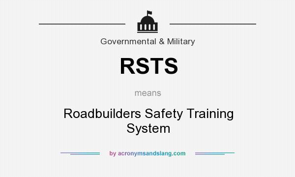 What does RSTS mean? It stands for Roadbuilders Safety Training System