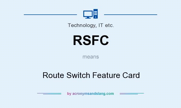 What does RSFC mean? It stands for Route Switch Feature Card