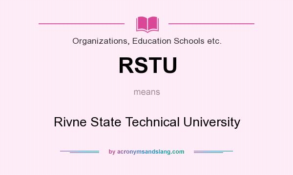 What does RSTU mean? It stands for Rivne State Technical University