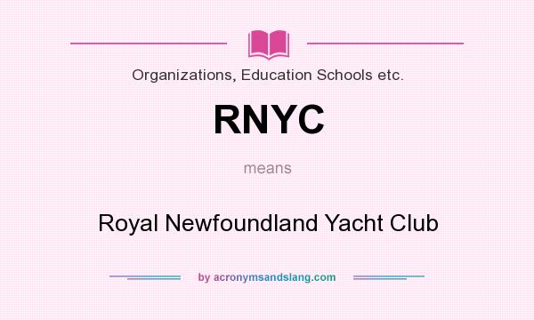 What does RNYC mean? It stands for Royal Newfoundland Yacht Club