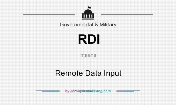 What does RDI mean? It stands for Remote Data Input