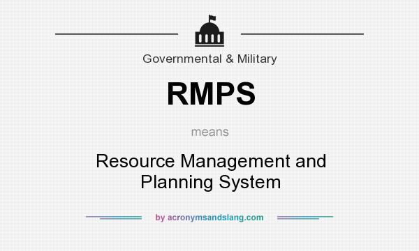 What does RMPS mean? It stands for Resource Management and Planning System