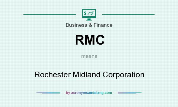 What does RMC mean? It stands for Rochester Midland Corporation