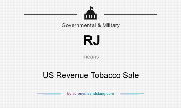 What does RJ mean? It stands for US Revenue Tobacco Sale