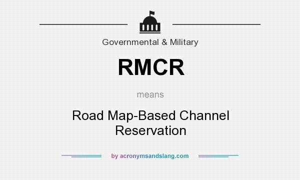 What does RMCR mean? It stands for Road Map-Based Channel Reservation