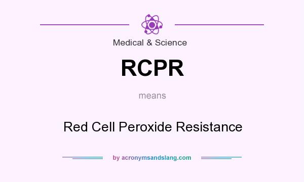 What does RCPR mean? It stands for Red Cell Peroxide Resistance