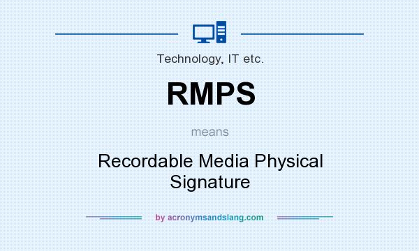 What does RMPS mean? It stands for Recordable Media Physical Signature