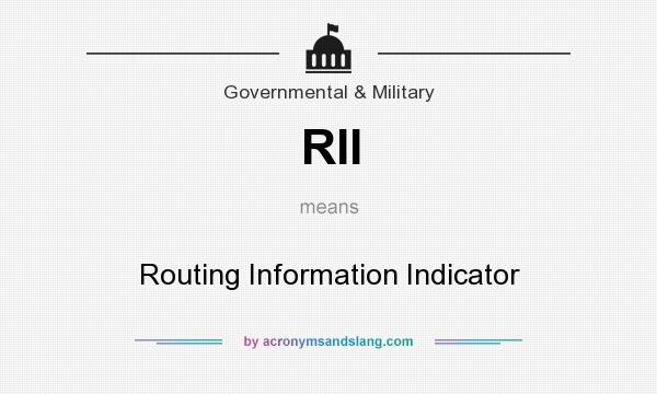What does RII mean? It stands for Routing Information Indicator