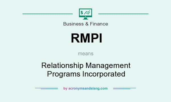 What does RMPI mean? It stands for Relationship Management Programs Incorporated