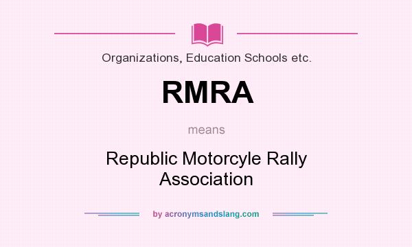 What does RMRA mean? It stands for Republic Motorcyle Rally Association