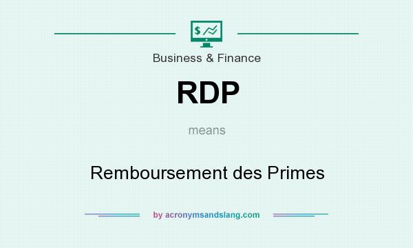 What does RDP mean? It stands for Remboursement des Primes