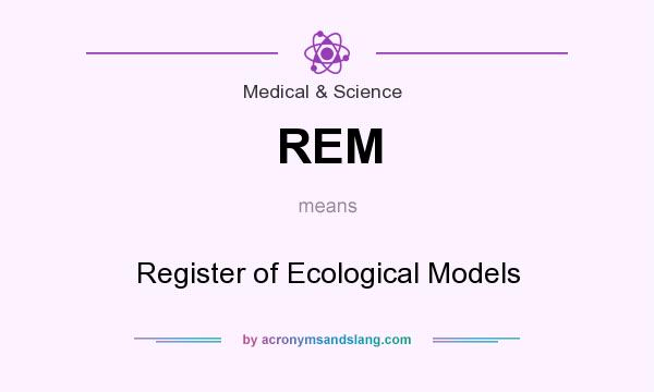 What does REM mean? It stands for Register of Ecological Models