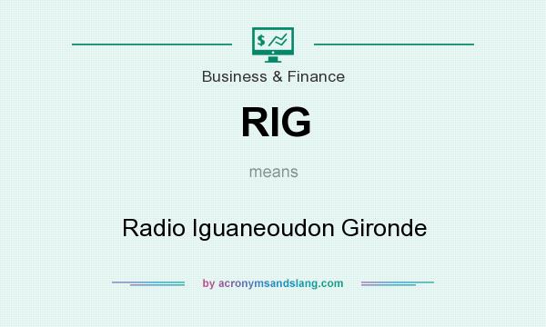 What does RIG mean? It stands for Radio Iguaneoudon Gironde
