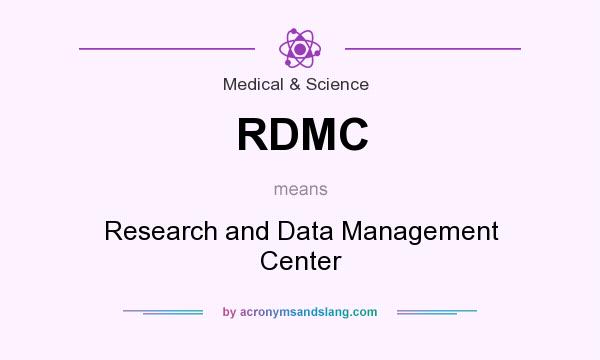 What does RDMC mean? It stands for Research and Data Management Center