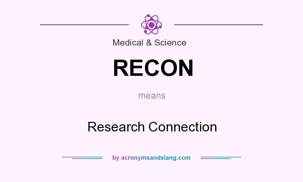 What does RECON mean? It stands for Research Connection