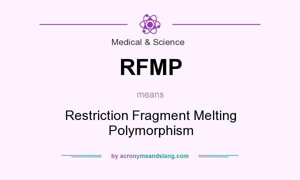 What does RFMP mean? It stands for Restriction Fragment Melting Polymorphism