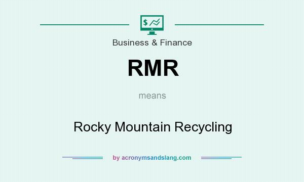 What does RMR mean? It stands for Rocky Mountain Recycling