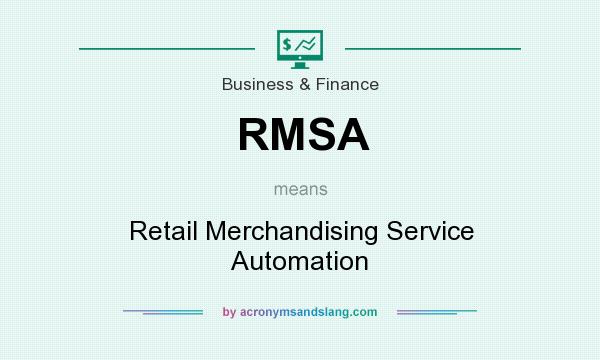 What does RMSA mean? It stands for Retail Merchandising Service Automation
