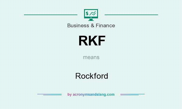 What does RKF mean? It stands for Rockford