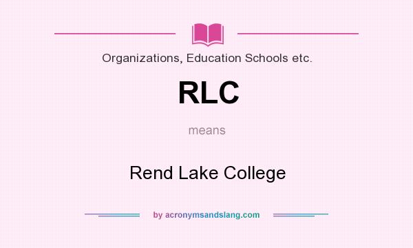 What does RLC mean? It stands for Rend Lake College
