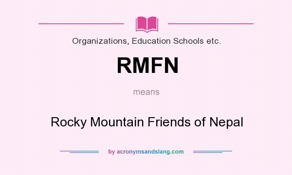 What does RMFN mean? It stands for Rocky Mountain Friends of Nepal