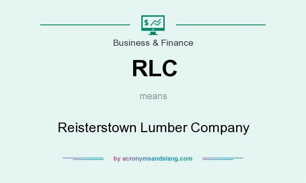 What does RLC mean? It stands for Reisterstown Lumber Company