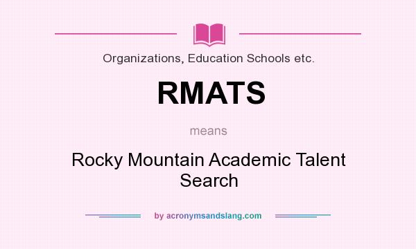 What does RMATS mean? It stands for Rocky Mountain Academic Talent Search