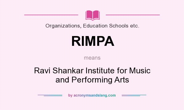 What does RIMPA mean? It stands for Ravi Shankar Institute for Music and Performing Arts