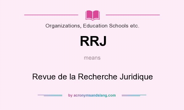 What does RRJ mean? It stands for Revue de la Recherche Juridique