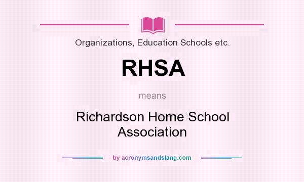 What does RHSA mean? It stands for Richardson Home School Association