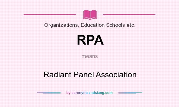 What does RPA mean? It stands for Radiant Panel Association