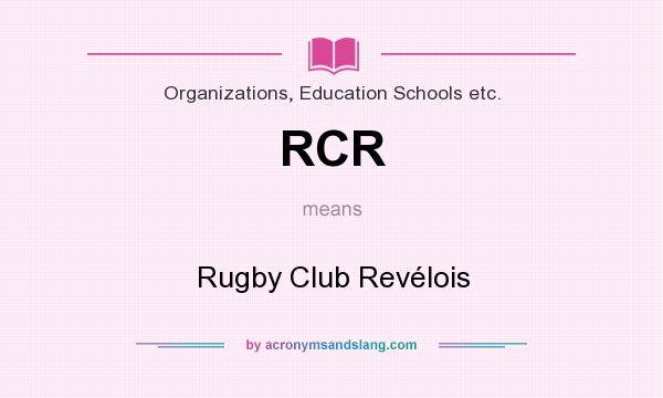 What does RCR mean? It stands for Rugby Club Revélois