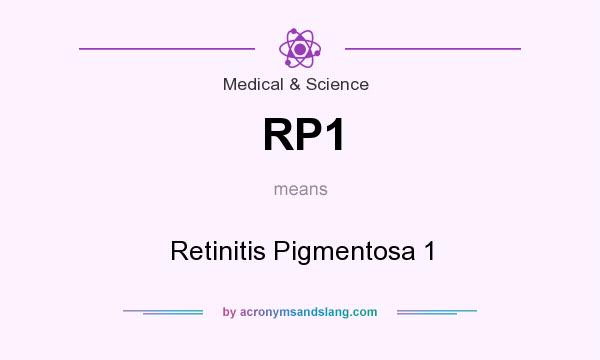What does RP1 mean? It stands for Retinitis Pigmentosa 1