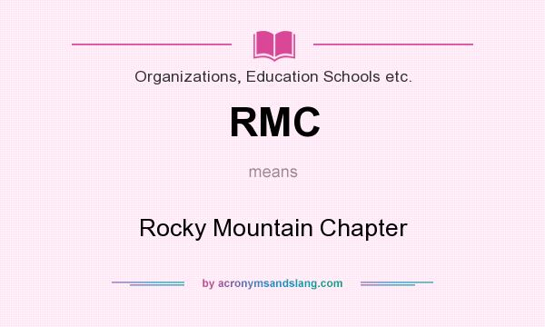 What does RMC mean? It stands for Rocky Mountain Chapter