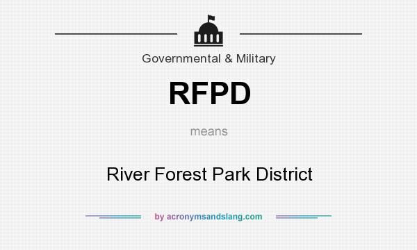What does RFPD mean? It stands for River Forest Park District