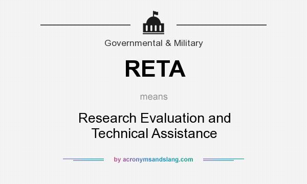 What does RETA mean? It stands for Research Evaluation and Technical Assistance
