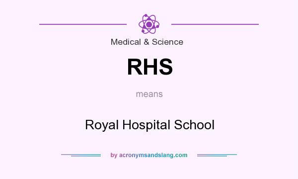 What does RHS mean? It stands for Royal Hospital School