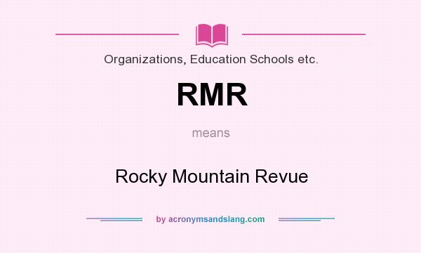 What does RMR mean? It stands for Rocky Mountain Revue