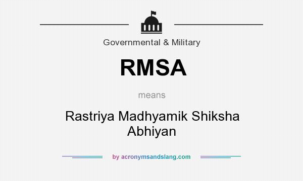 What does RMSA mean? It stands for Rastriya Madhyamik Shiksha Abhiyan