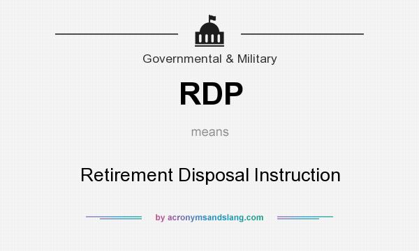 What does RDP mean? It stands for Retirement Disposal Instruction
