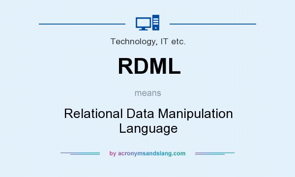 What does RDML mean? It stands for Relational Data Manipulation Language
