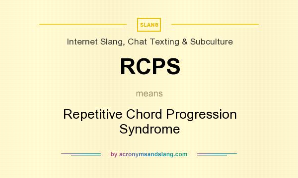 What does RCPS mean? It stands for Repetitive Chord Progression Syndrome