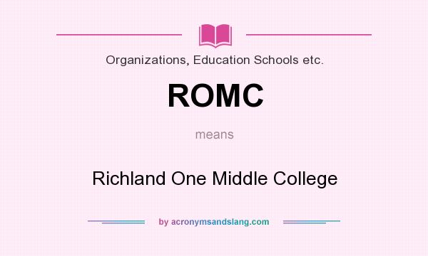 What does ROMC mean? It stands for Richland One Middle College