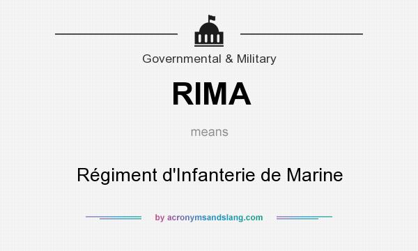 What does RIMA mean? It stands for Régiment d`Infanterie de Marine