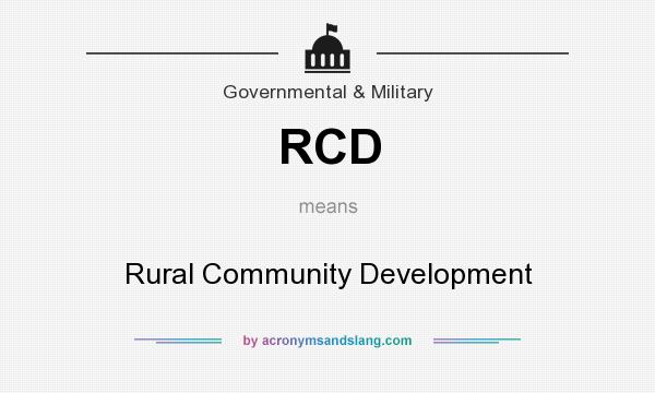 What does RCD mean? It stands for Rural Community Development