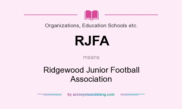 What does RJFA mean? It stands for Ridgewood Junior Football Association