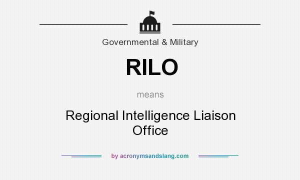 What does RILO mean? It stands for Regional Intelligence Liaison Office