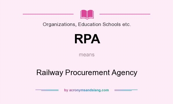 What does RPA mean? It stands for Railway Procurement Agency