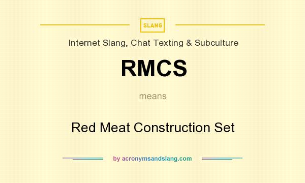 What does RMCS mean? It stands for Red Meat Construction Set
