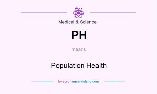 What does PH mean? It stands for Population Health